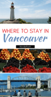 Where to Stay in Vancouver: Vancouver's Coolest Neighborhoods | By a Local