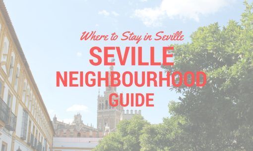 Where To Stay In Seville Spain: Seville’s Coolest Neighbourhoods ...