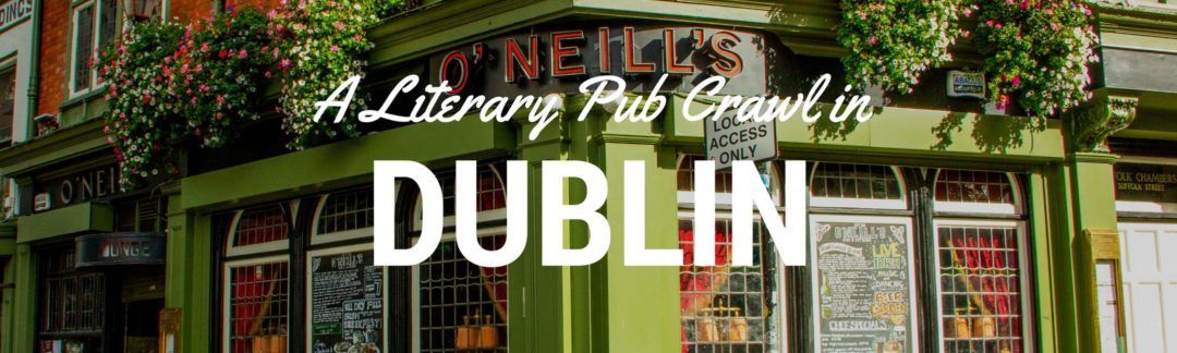 The Best-Selling Dublin Literary Pub Crawl We Loved: A Dublin Pub Crawl ...