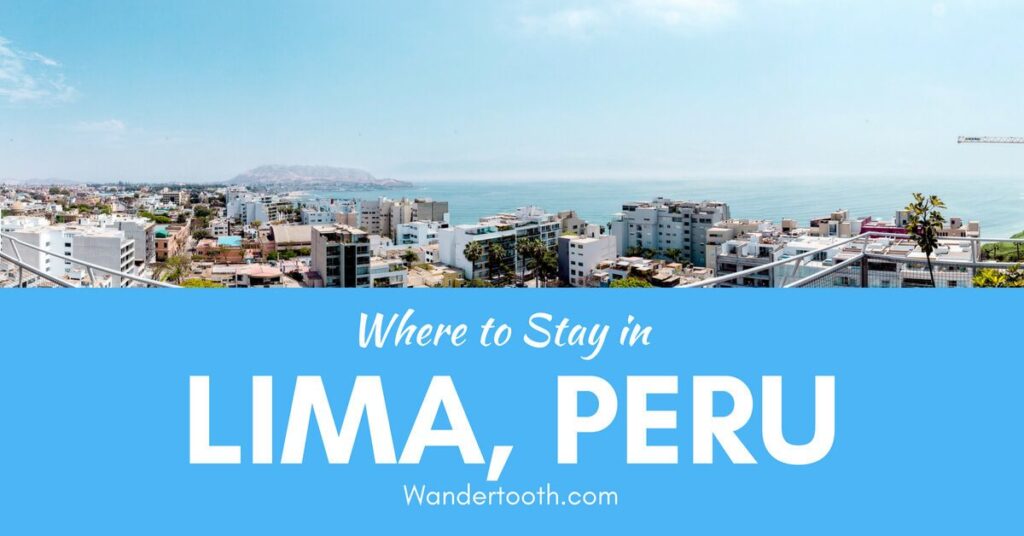 Where to Stay in Lima: A Guide to The Best Places to Stay in Lima Peru