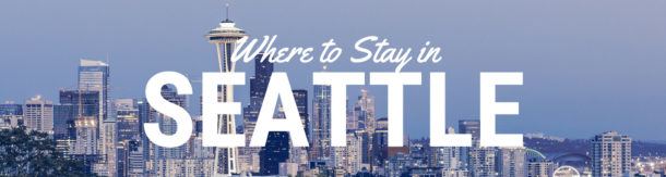 Where to Stay in Seattle: Seattle's Coolest Neighborhoods - Wandertooth ...