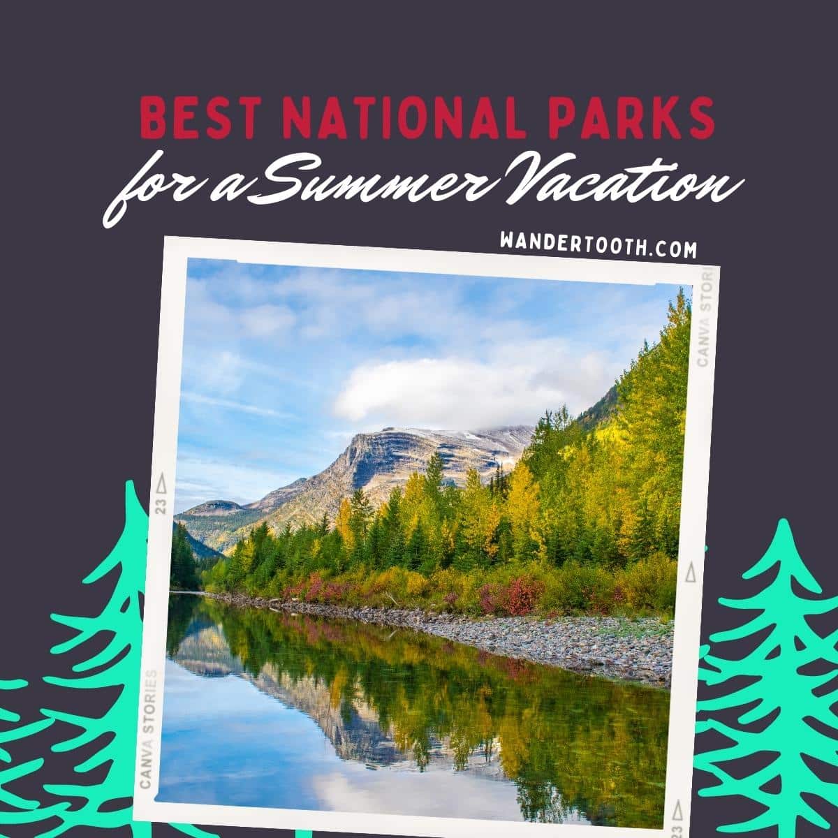 Best National Parks For a Summer Vacation - Wandertooth Travel