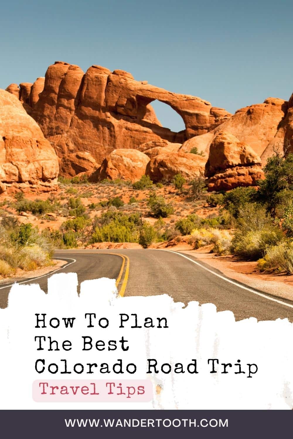 How To Plan The Best Colorado Road Trip - Wandertooth Travel